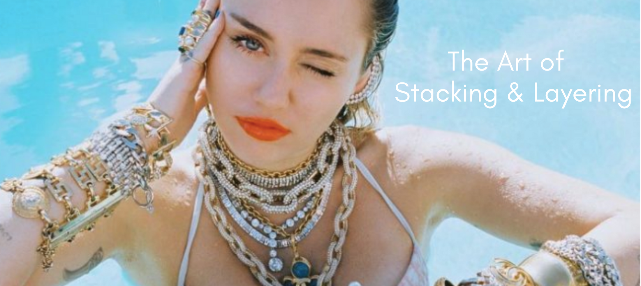 Celebrities as Trailblazers: The Art of Layering and Stacking Jewellery